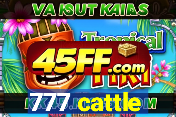 777 cattle